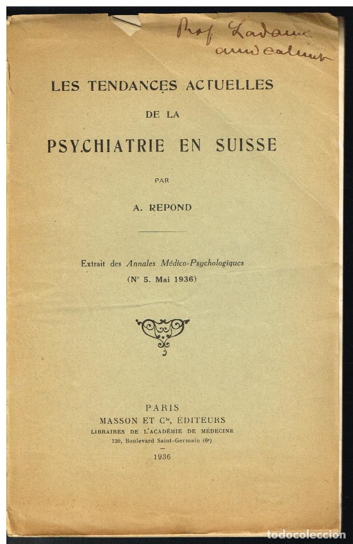 Libri di seconda mano: LES TENDANCES ACTUELLES DE LA PSYCHIATRIE EN SUISSE A. REPOND - 1936