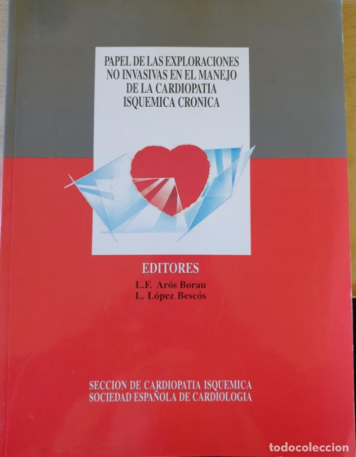 Second hand books: PAPEL DE LAS EXPLORACIONES NO INVASIVAS EN EL MANEJO DE LA CARDIOPATIA ISQUEMICA CRONICA. - AROS BOR