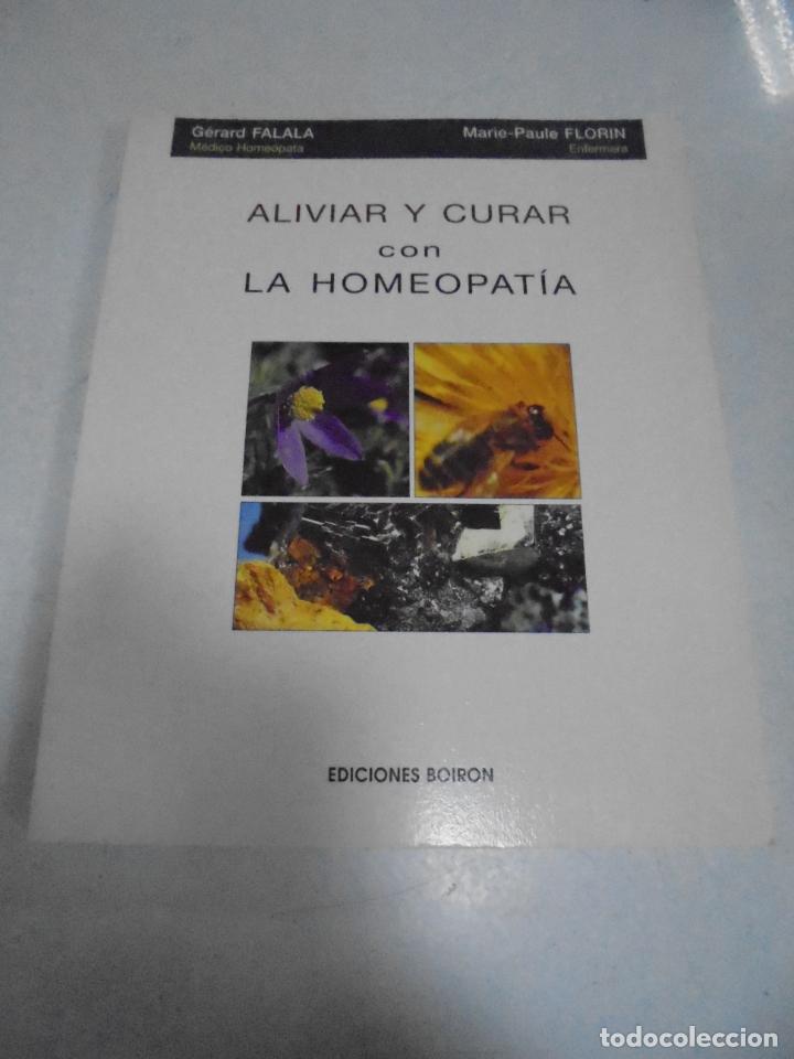 Libri di seconda mano: ALIVIAR Y CURAR CON LA HOMEOPATIA. G.FALALA & M.P. FLORIN. EDICIONES BOIRON. 2&ordm; ED. 1995
