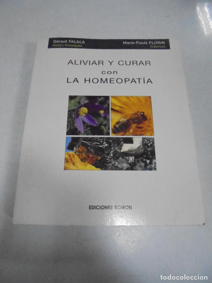 Libri di seconda mano: ALIVIAR Y CURAR CON LA HOMEOPATIA. G.FALALA & M.P. FLORIN. EDICIONES BOIRON. 2&ordm; ED. 1995
