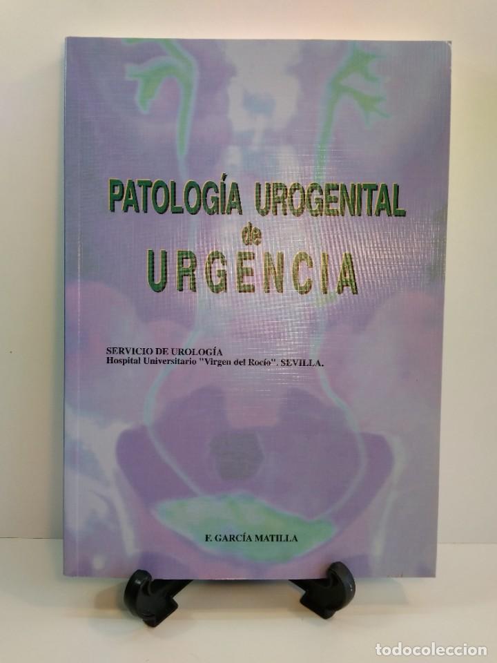 Second hand books: PATOLOG&Iacute;A UROGENITAL DE URGENCIA. F. GARC&Iacute;A MATILLA. Servicio de Urolog&iacute;a Hospital Universitario...