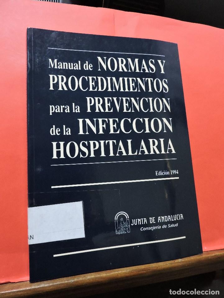 Libri di seconda mano: Manual de Normas y Procedimientos para la Prevenci&oacute;n de la Infecci&oacute;n Hospitalaria. Sevilla 1994.