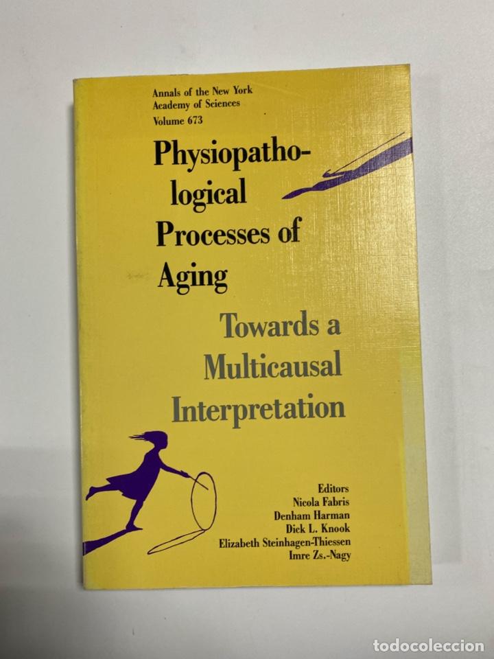 Gebrauchte B&uuml;cher: PHYSIOPATOLOGICAL PROCESSES OF AGING. ANNALS OF NEW YORK ACADEMY SCIENCES. VOL. 673.PAGS:368