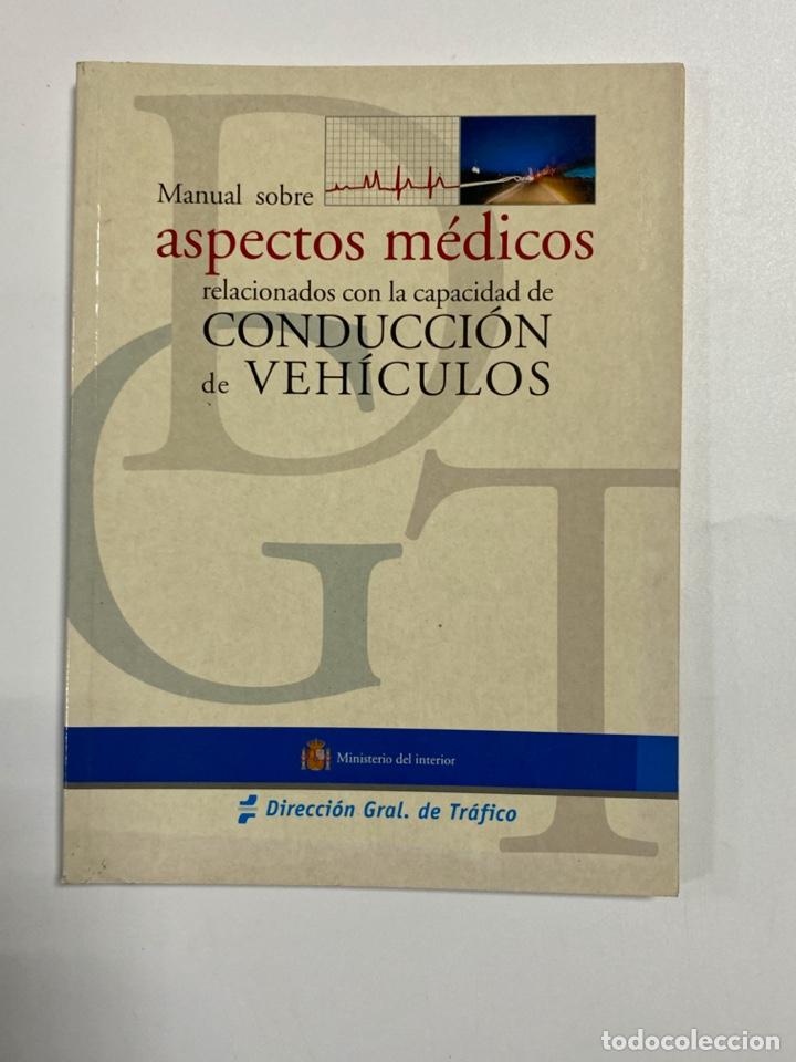 Libri di seconda mano: MANUAL SOBRE ASPECTOS MEDICOS RELACIONADOS CON LA CAPACIDAD DE CONDUCCION DE VEHICULOS.