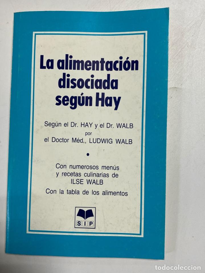 Libri di seconda mano: LA ALIMENTACION DISOCIADA SEGUN HAY. LUDWIG WALB. 1985. PAGS: 144