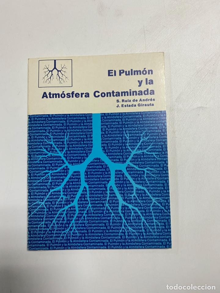 Second hand books: EL PULM&Oacute;N Y LA ATMOSFERA CONTAMIDAD. S. RUIZ DE ANDRES-J. ESTADA GIRAUTA. SANTIAGO COMPOSTELA,1982