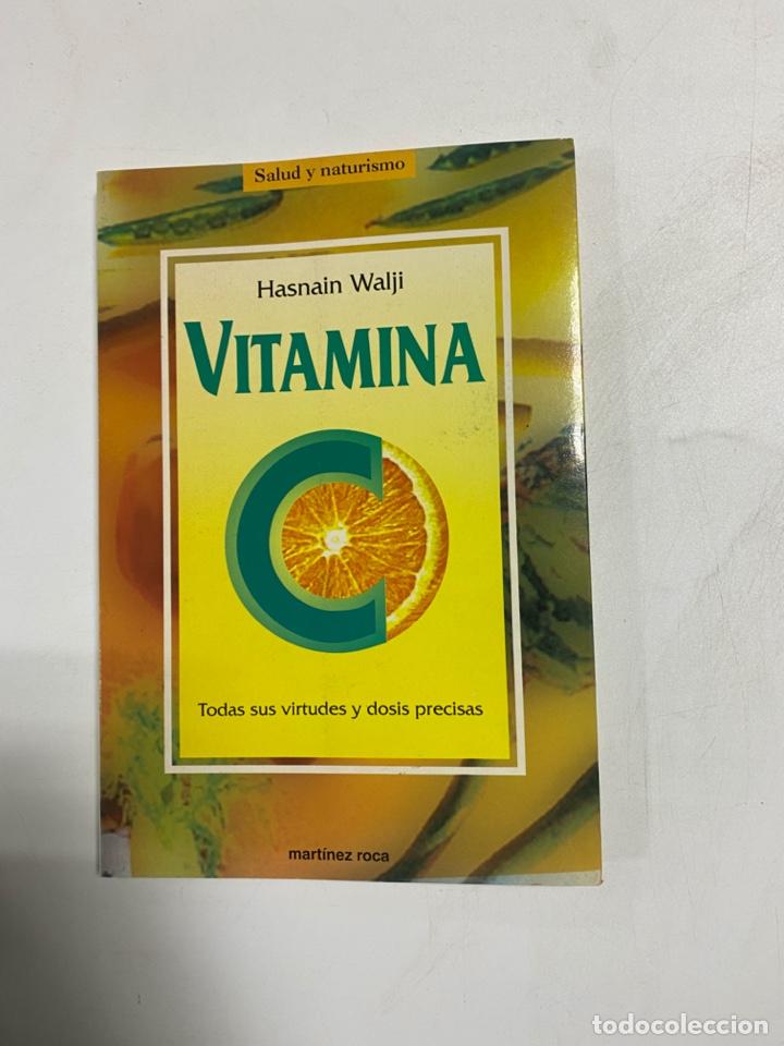 Libros de segunda mano: VITAMINA C. HASNAIN WALJI. EDICIONES MARTINEZ ROCA.BARCELONA, 1996. PAGS: 126