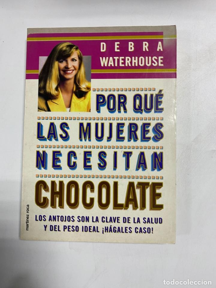 Libros de segunda mano: POR QUE LAS MUJERES NECESITAN CHOCOLATE. DEBRA WATERHOUSE. EDICIONES MARTINEZ ROCA. BARCELONA,1995