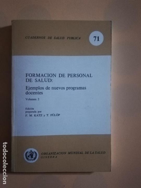 Gebrauchte B&uuml;cher: FORMACION DE PERSONAL DE SALUD : EJEMPLOS DE NUEVOS PROGRAMAS DOCENTES. VOL 2. F.M. KATZ. 1980.
