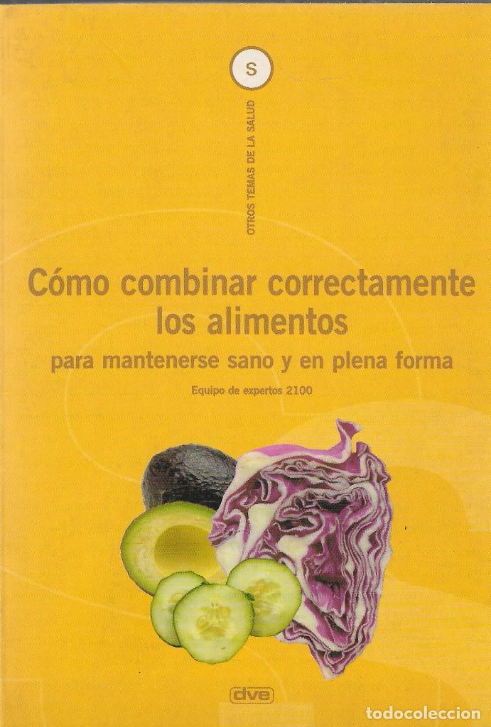 Libros de segunda mano: COMO COMBINAR CORRECTAMENTE LOS ALIMENTOS - EQUIPO DE EXPERTOS 2100 - EDITORIAL DE VECCHI, 2001. - Foto 1