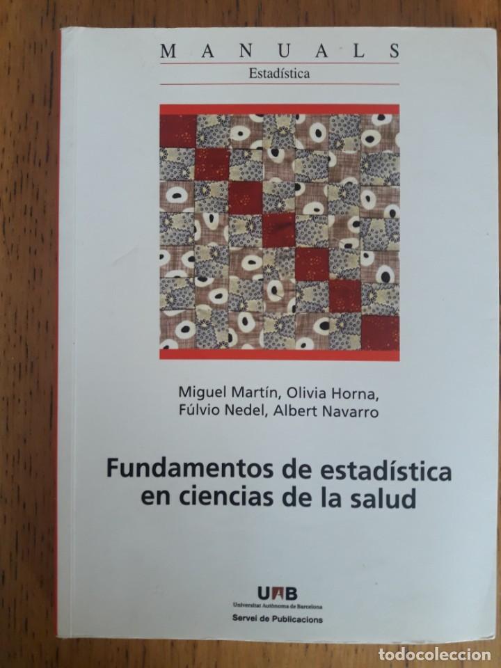 Second hand books: FUNDAMENTOS DE ESTAD&Iacute;STICA EN CIENCIAS DE LA SALUD / MIGUEL MART&Iacute;N Y OTROS / EDI. UAB / 2010