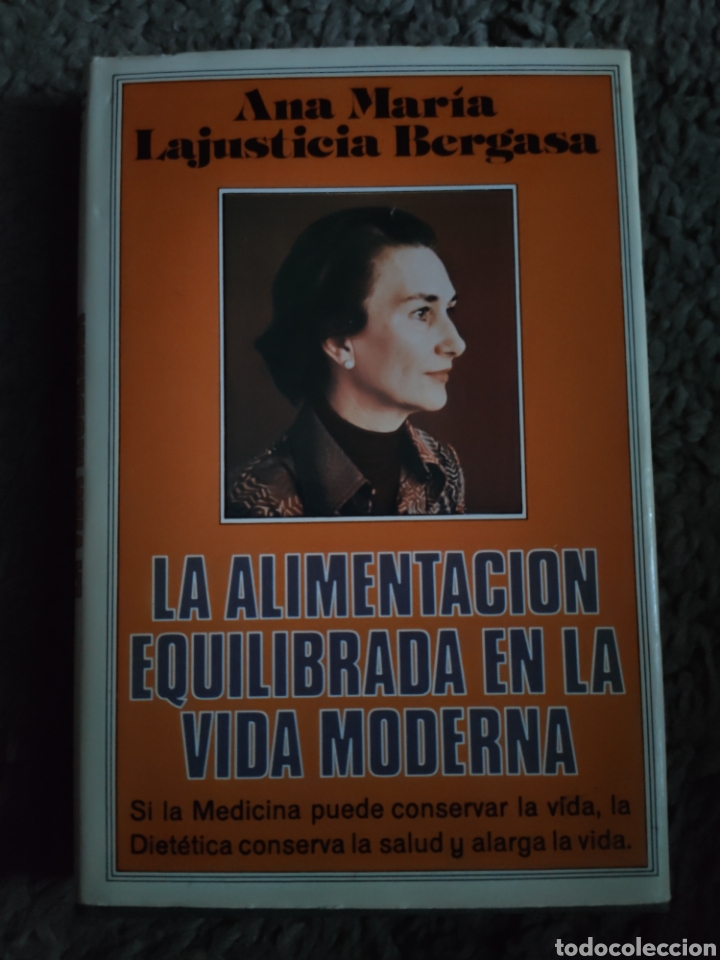 Libros de segunda mano: La Alimentaci&oacute;n Equilibrada en la Vida Moderna. Ana Mar&iacute;a Lajusticia Bergasa. ASM