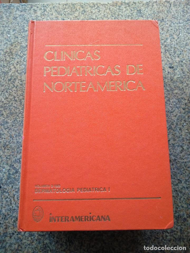 Libri di seconda mano: CLINICAS PEDIATRICAS DE NORTEAMERICA - VOLUMEN 3 Y 4 / 1983 -- DERMATOLOGIA PEDIATRICA 1 Y 2 --