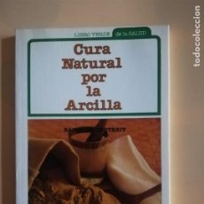 Libros de segunda mano: CURA NATURAL POR LA ARCILLA. RAYMOND DEXTREIT. ARIN. 1984.