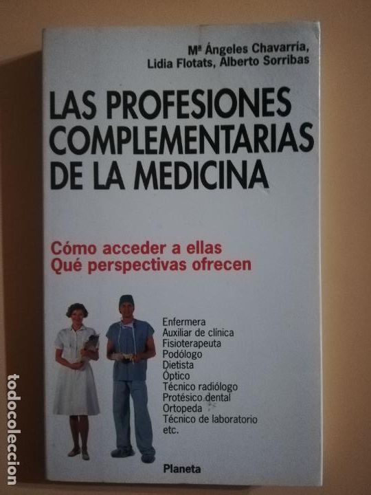 Libri di seconda mano: LOS PROFESIONALES COMPLEMENTARIAS DE LA MEDICINA. M&ordf; ANGELES CHAVARRIA L. FLOTATS. A.SORRIBAS, 1992.