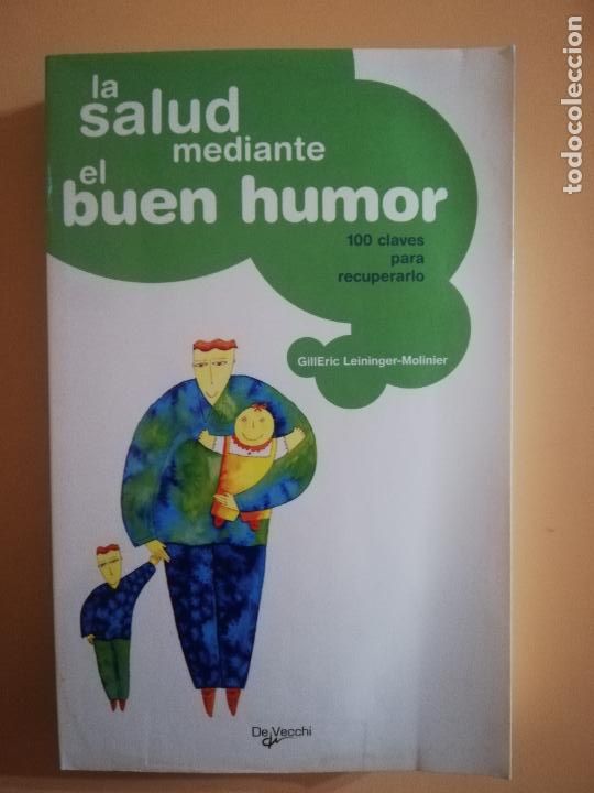 Libri di seconda mano: LA SALUD MEDIANTE EL BUEN HUMOR. GILLERIC LEININGER-MOLINIER. DE VECCHI. 2007.