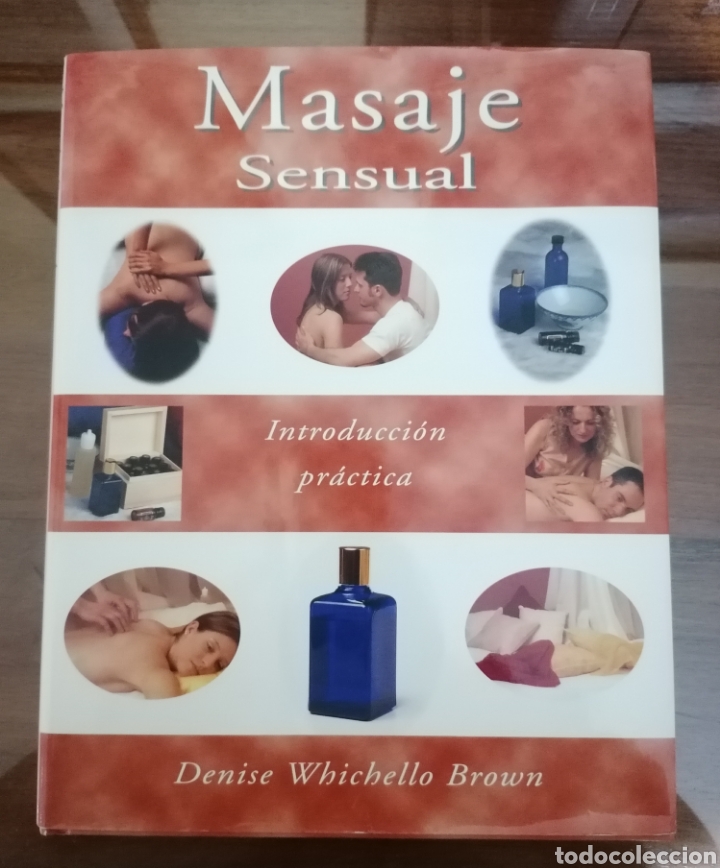 Libros de segunda mano: MASAJE SENSUAL. INTRODUCCI&Oacute;N PR&Aacute;CTICA. DENISE WHICHELLO BROWN. - Foto 1