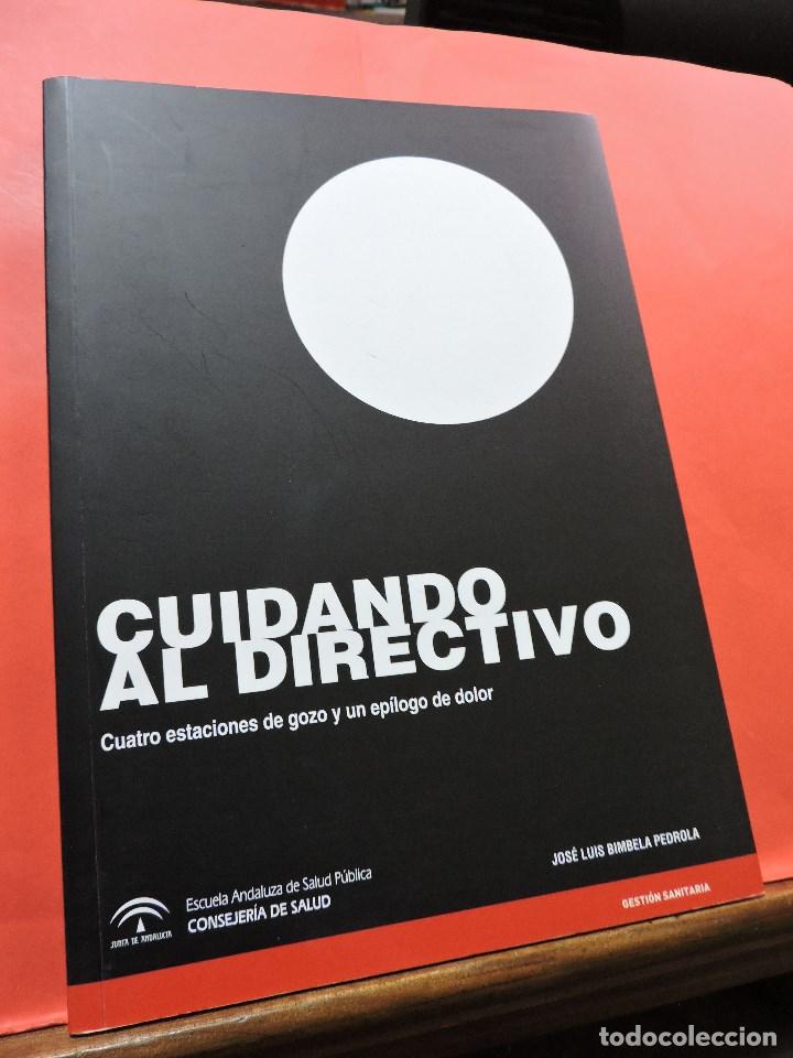 Second hand books: Cuidando al directivo. Cuatro estaciones de gozo y un ep&iacute;logo de dolor. BIMBELLA PEDROLA, Jos&eacute; Luis.