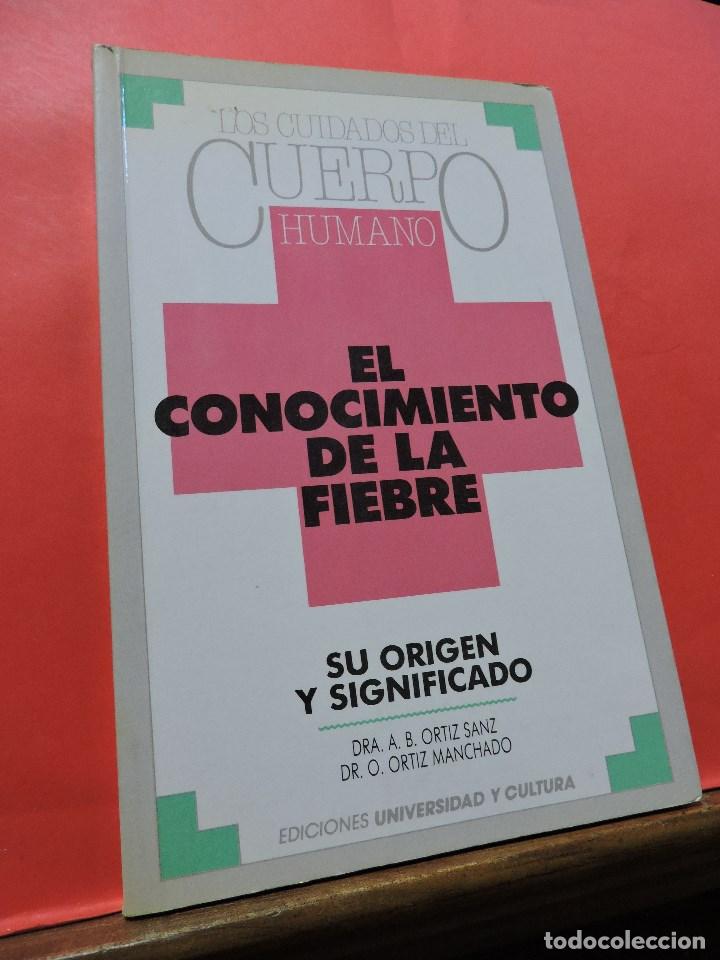 Second hand books: Los cuidados del Cuerpo Humano. El conocimiento de la fiebre su origen y significado. ORTIZ SANZ, A.