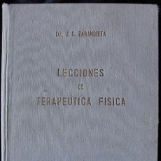 Libros de segunda mano: LECCIONES DE TERAPEUTICA FISICA - DR. J. G. ZARANDIETA - MADRID, 1956 -. Lote 235561365