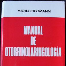 Libros de segunda mano: MANUAL DE OTORRINOLARINGOLOGIA - MICHEL PORTMANN -. Lote 235584470