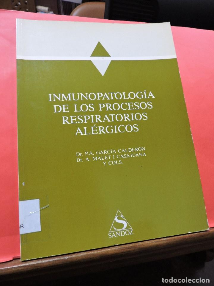 Libros de segunda mano: Inmunopatolog&iacute;a de los procesos respiratorios al&eacute;rgicos. GARC&Iacute;A CALDER&Oacute;N, P.A.; MALET I CASAJUANA.