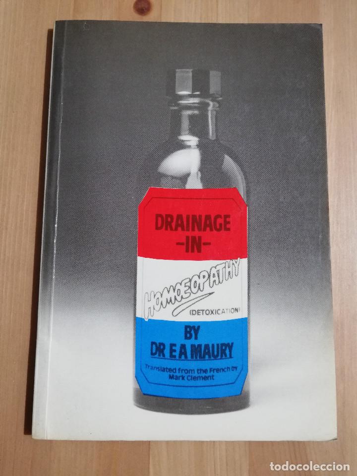 Second hand books: DRAINAGE IN HOMOEOPATHY (DR. E. A. MAURY)