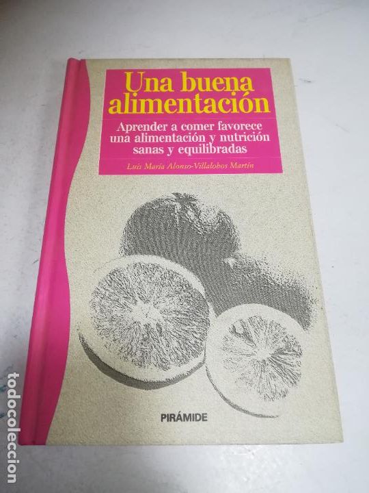 Libri di seconda mano: UNA BUENA ALIMENTACI&Oacute;N. LUIS MARIA ALONSO-VILLALOBOS MART&Iacute;N. 1995. TAPA DURA. ED PIRAMIDE