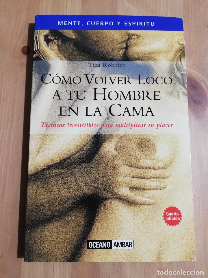 Second hand books: C&Oacute;MO VOLVER LOCO A TU HOMBRE EN LA CAMA (TINA ROBBINS)