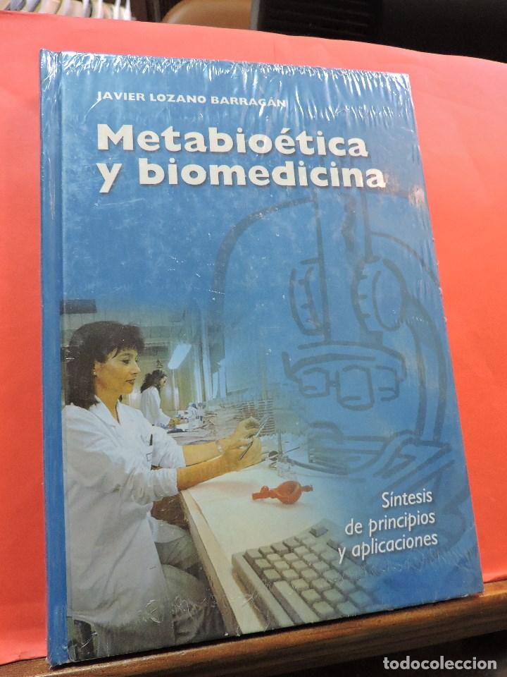 Gebrauchte B&uuml;cher: Metabio&eacute;tica y biomedicina. S&iacute;ntesis de principios y aplicaciones. LOZANO BARRAG&Aacute;N, Javier.