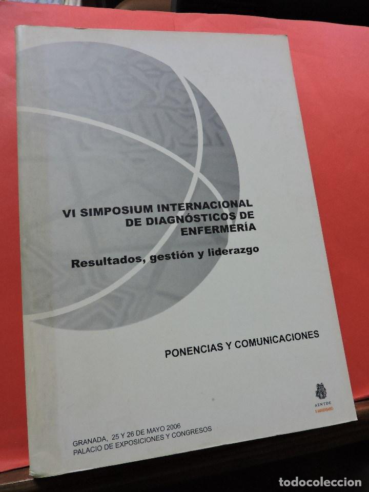 Gebrauchte B&uuml;cher: VI Simposium Internacional de diagn&oacute;sticos de enfermer&iacute;a. Ponencias y comunicaciones. Granada 2006