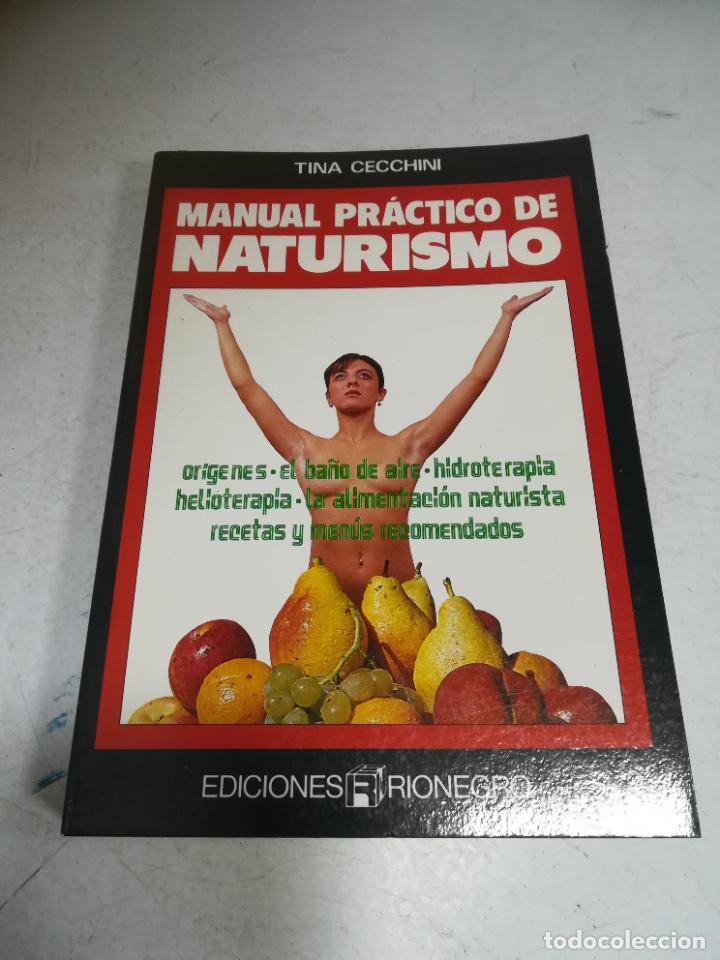 Gebrauchte B&uuml;cher: MANUAL PRACTICO DE NATURISMO. TINA CECCHINI. 1990. EDICIONES RIONEGRO. R&Uacute;STICO. 190 P&Aacute;GINAS