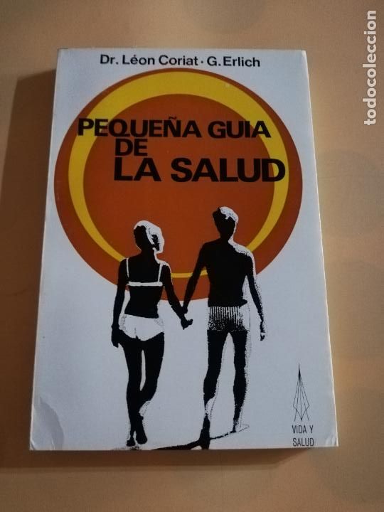 Gebrauchte B&uuml;cher: PEQUE&Ntilde;A GUIA DE LA SALUD. DR. LEON CORIAT- G. ERLICH. AYMA, EDITORA. 1969. PAG. 204.