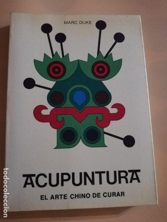 Gebrauchte B&uuml;cher: ACUPUNTURA. EL ARTE CHINO DE CURAR. MARC DUKE. 1979. PAG. 232.