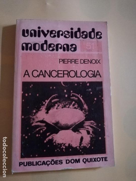 Gebrauchte B&uuml;cher: A CANCEROLOGIA. UNIVERSIDADE MODERNA. PIERRE DENOIX. 1977. PAG. 167. EN PORTUGUES.