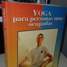 Libros de segunda mano: YOGA PARA PERSONAS MUY OCUPADAS - LEMOINE, M.F.. Lote 238834195
