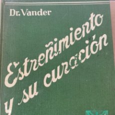 Libros de segunda mano: ESTREÑIMIENTO Y SU CURACIÓN, DR. VANDER (BOL 1). Lote 387048269