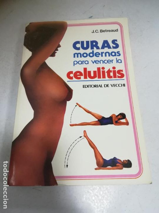 Libri di seconda mano: CURAS MODERNAS PARA VENCER LA CELULITIS.J.C.BETREAUD. ED DE VECCHI. 1981. RUSTICA. 223 PAGINAS