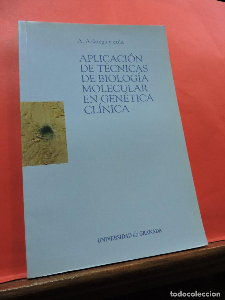 Gebrauchte B&uuml;cher: Aplicaci&oacute;n de T&eacute;cnicas de biolog&iacute;a molecular en gen&eacute;tica cl&iacute;nica. AR&Aacute;NEGA JIM&Eacute;NEZ, Antonia. 2002
