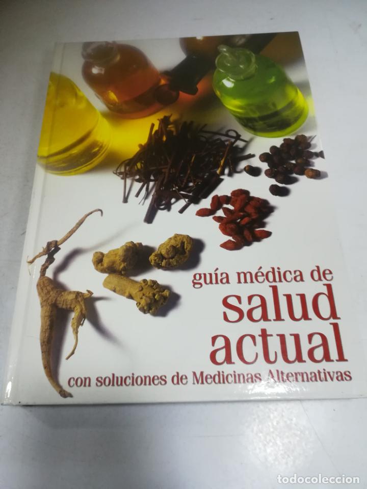 Libri di seconda mano: GUIA MEDICA DE SALUD ACTUAL CON SOLUCIONES DE MEDICINAS ALTERNATIVAS. 2003. ED NAUTA. TAPA DURA