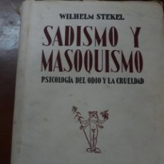 Libros de segunda mano: SADISMO Y MASOQUISMO.WILHELM STEKEL..1^ EDICIÓN. Lote 247092795