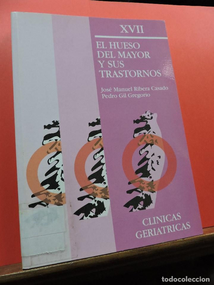 Second hand books: XVII El hueso del mayor y sus trastornos. RIBERA CASADO, Jos&eacute; Manuel & GIL GREGORIO, Pedro