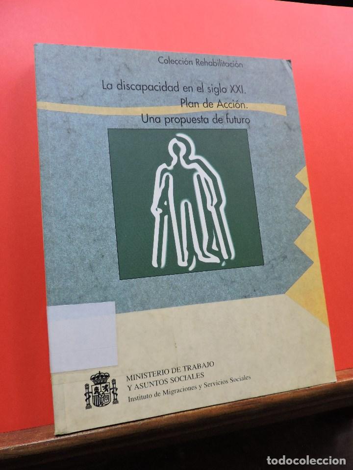 Second hand books: Discapacidad en el siglo XXI plan de acci&oacute;n. Colecci&oacute;n Rehabilitaci&oacute;n Ministerio de Asuntos Sociales