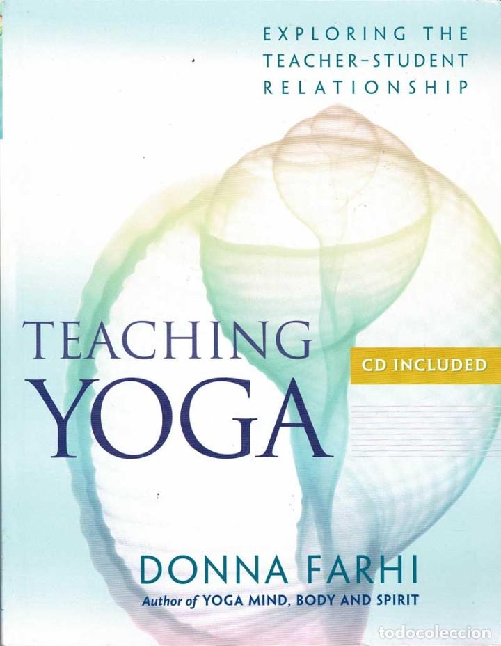 Libri di seconda mano: Teaching Yoga: Exploring the Teacher-Student Relationship - Donna Farhi
