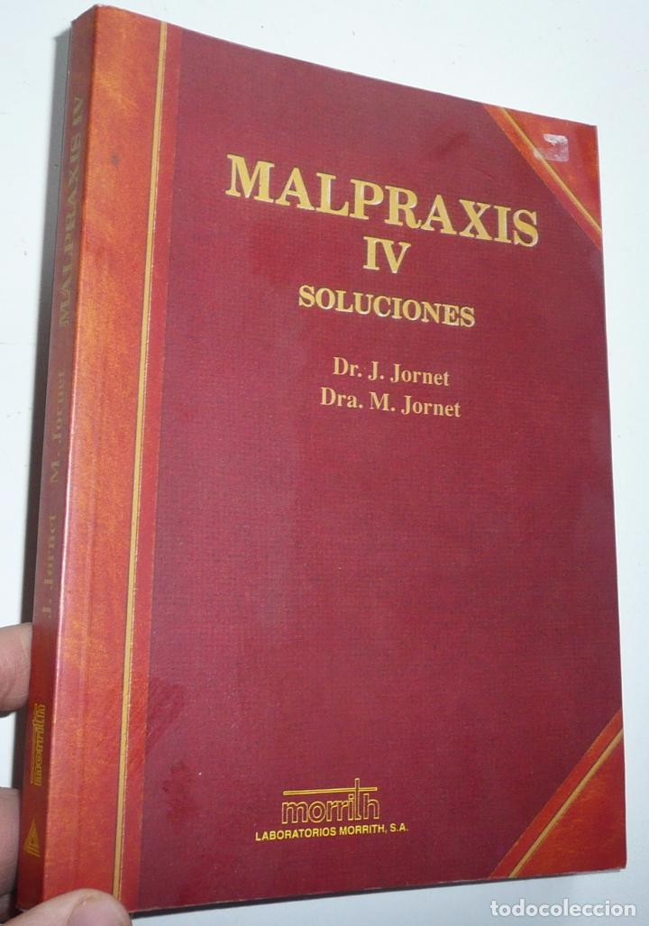 Livres d'occasion: Malpraxis IV Soluciones - Dr. J. Jornet, Dra. M. Jornet (Laboratorios Morrith, 1995)
