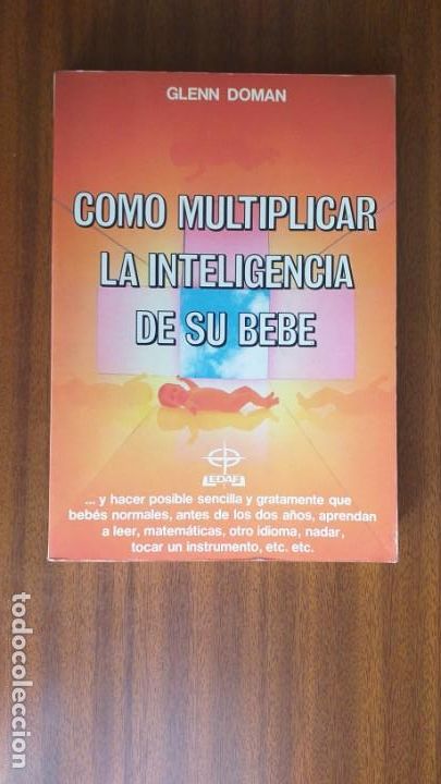 Libros de segunda mano: C&oacute;mo multiplicar la inteligencia de su beb&eacute; --- Glenn Doman - Foto 1