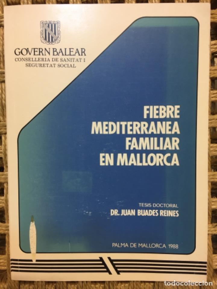Libros de segunda mano: FIEBRE MEDITERRANEA FAMILIAR EN MALLORCA, JUAN BUADES REINES