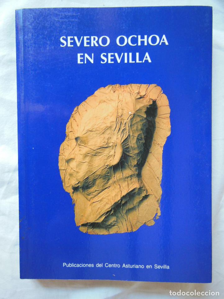Libros de segunda mano: SEVERO OCHOA EN SEVILLA (Una Decena de Homenajes) 2003