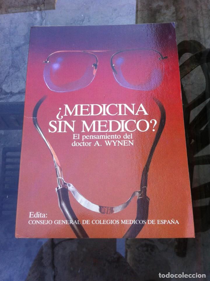 Libri di seconda mano: &iquest;MEDICINA SIN M&Eacute;DICO? EL PENSAMIENTO DEL DOCTOR A. WYNEN. 1985