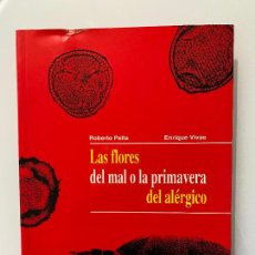Libros de segunda mano: LAS FLORES DEL MAL O LA PRIMAVERA DEL ALÉRGICO - PELTA, ROBERTO. VIVAS, ENRIQUE. Lote 262377640